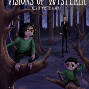 Visions of Wysteria: Tales of Wysteria Book 1 E-Book